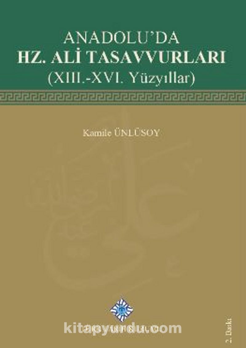 Anadolu'da Hz. Ali Tasavvurları(XIII.-XVI. Yüzyıllar) Pdf İndir - TÜRK TARİH KURUMU Pdf İndir