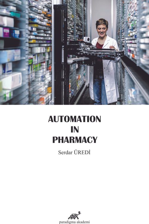 Automation In Pharmacy Pdf İndir - PARADİGMA AKADEMİ YAYINLARI Pdf İndir