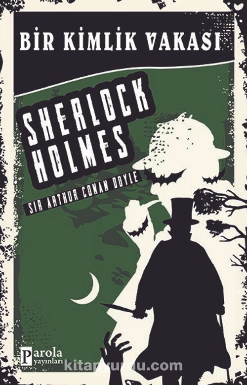 Bir Kimlik Vakası / Sherlock Holmes Pdf İndir - PAROLA YAYINLARI Pdf İndir