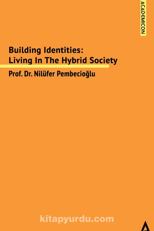 Building Identities: Living In The Hybrid Society Pdf İndir - KANON KİTAP Pdf İndir