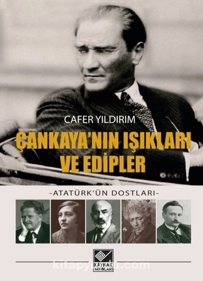 Çankaya'nın Işıkları ve Edipler - Atatürk'ün Dostları Pdf İndir - KAYNAK YAYINLARI Pdf İndir