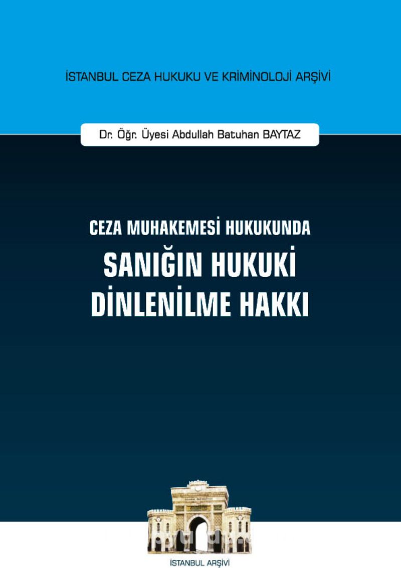 Ceza Muhakemesi Hukukunda Sanığın Hukuki Dinlenilme Hakkı İstanbul Ceza Hukuku ve Kriminoloji Arşivi No: 41 Pdf İndir - ON İKİ LEVHA YAYINCILIK Pdf İndir