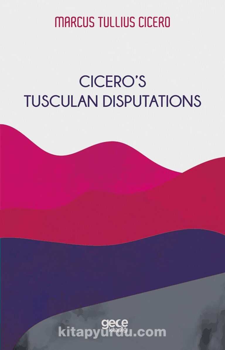 Cicero’s Tusculan Disputations Pdf İndir - GECE KİTAPLIĞI Pdf İndir