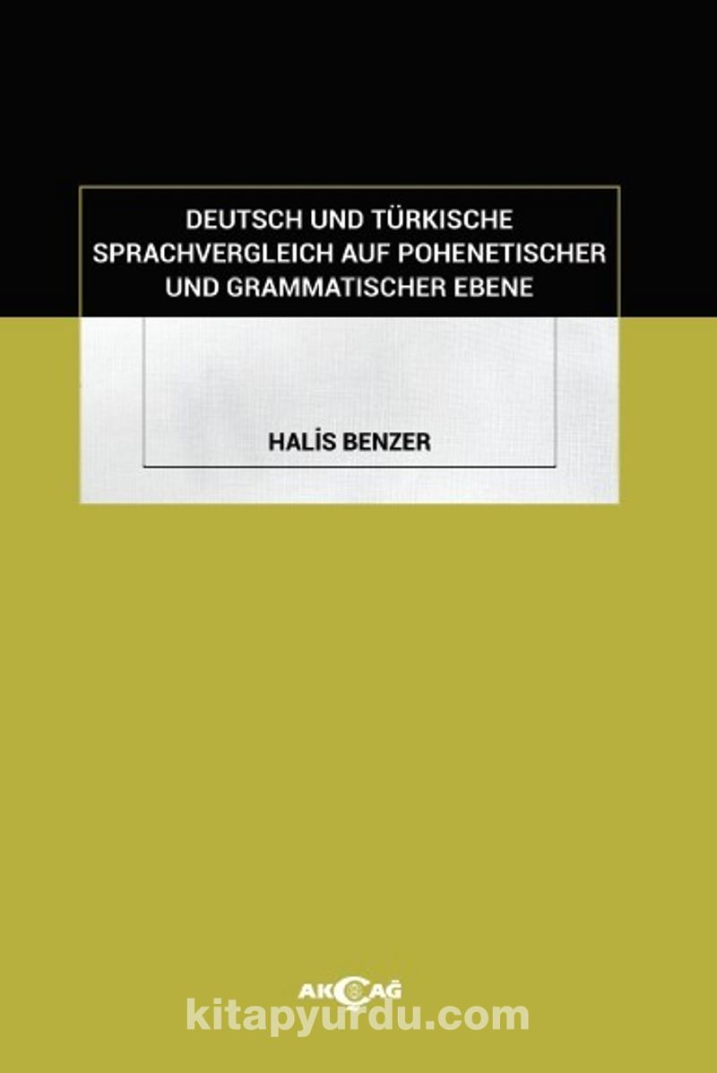 Deutsch Und Türkısche Sprachvergleıch Auf Pohenetıscher Und Grammatıscher Ebene Pdf İndir - AKÇAĞ YAYINLARI Pdf İndir