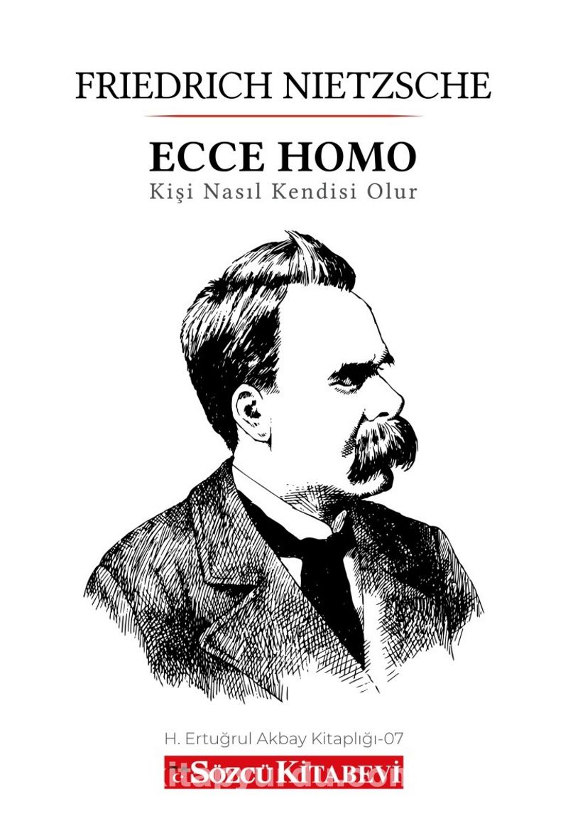 Ecce Homo Kişi Nasıl Kendisi Olur? Pdf İndir - SÖZCÜ KİTABEVİ Pdf İndir