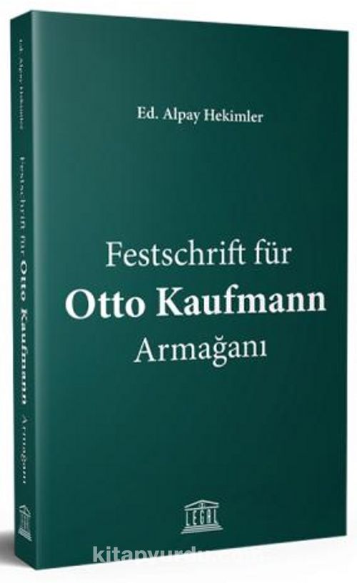 Festschrift für Otto Kaufmann Armağanı Pdf İndir - LEGAL YAYINCILIK Pdf İndir
