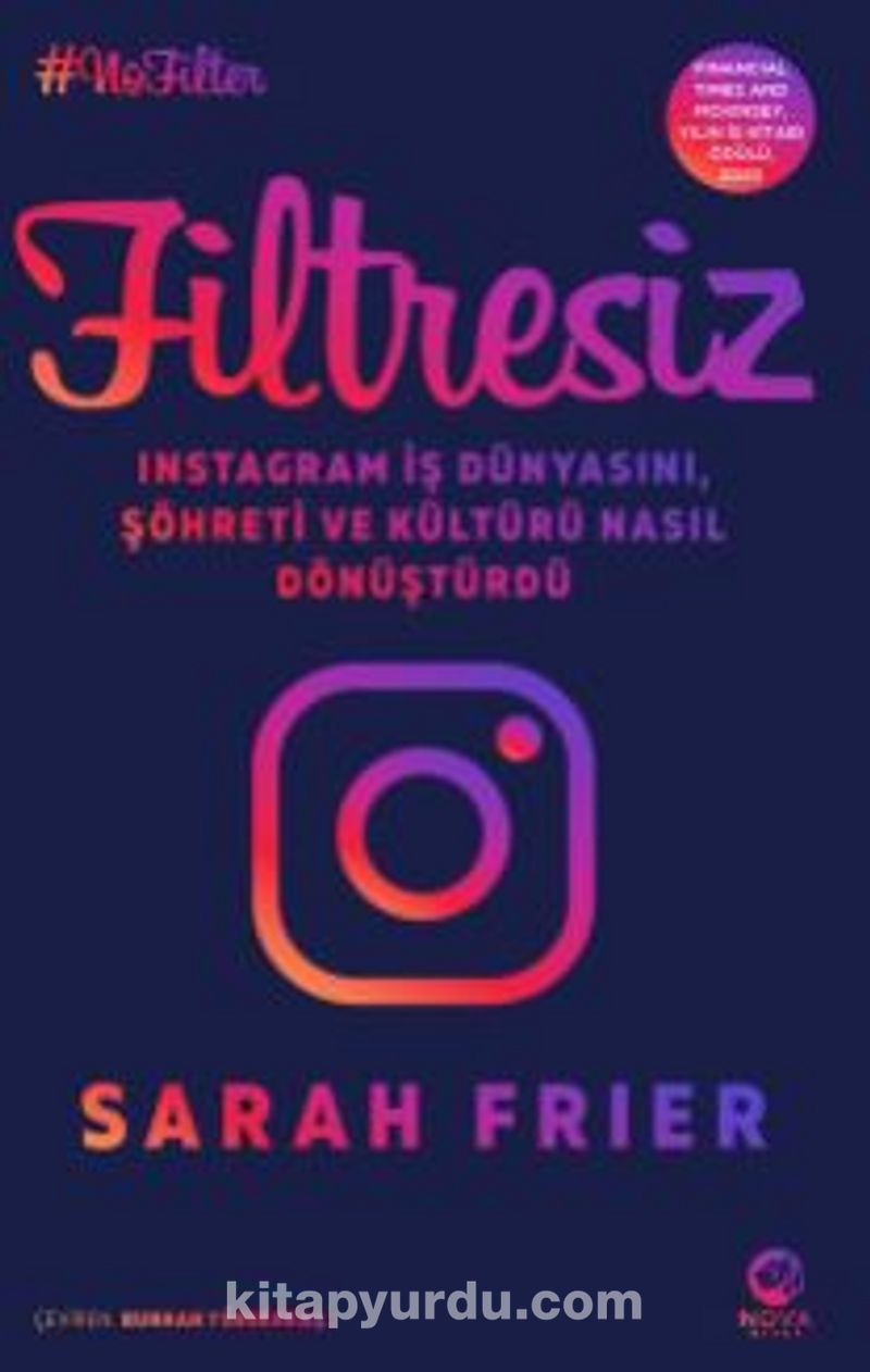 Filtresiz: Instagram İş Dünyasını, Şöhreti ve Kültürü Nasıl Dönüştürdü Filtresiz: Instagram İş Dünyasını, Şöhreti ve Kültürü Nasıl Dönüştürdü Pdf İndir - NOVA KİTAP Pdf İndir