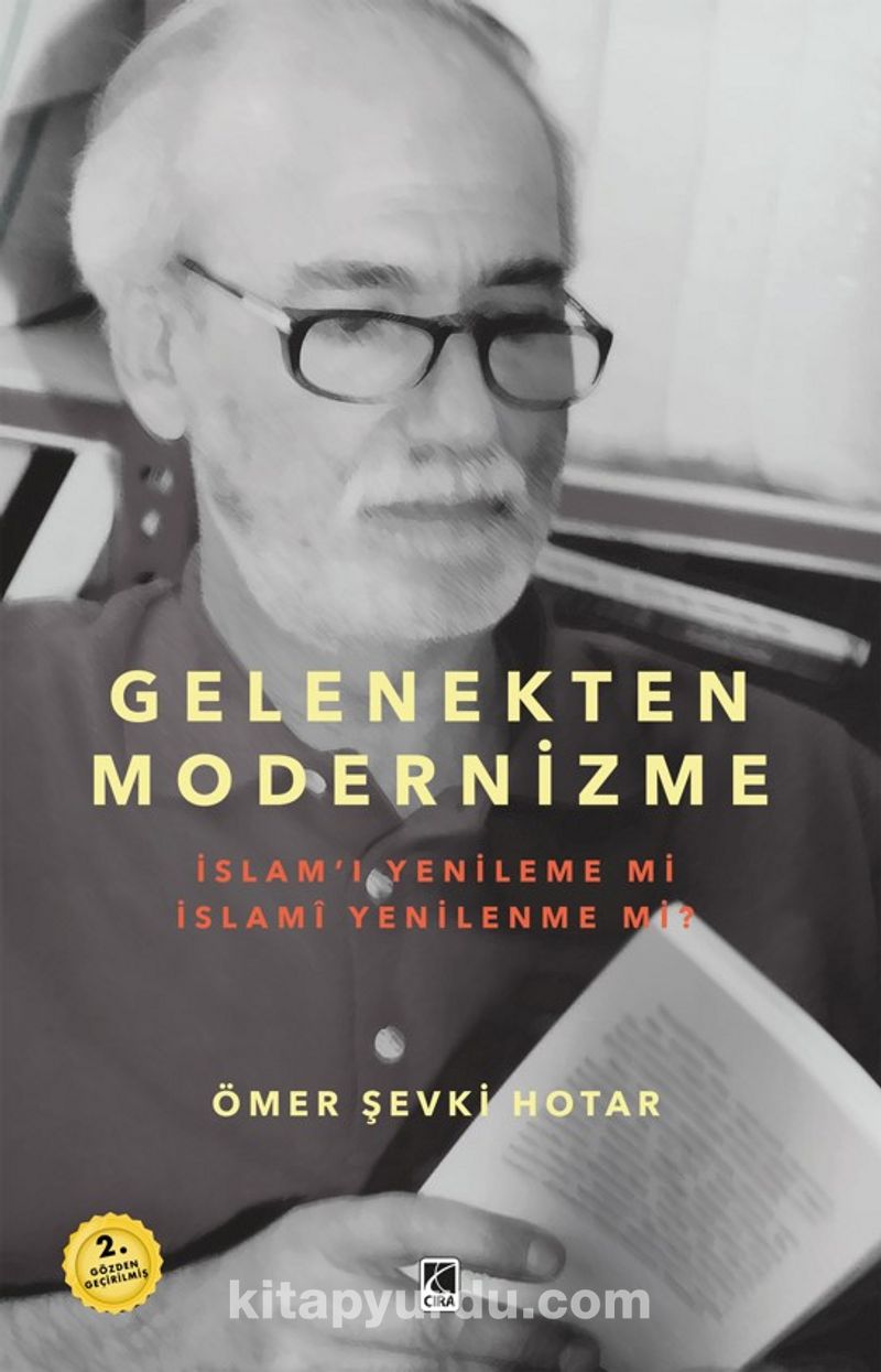 Gelenekten Modernizme: İslam'ı Yenileme mi İslami Yenilenme mi? Pdf İndir - ÇIRA YAYINLARI Pdf İndir