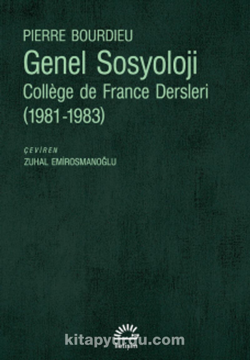 Genel Sosyoloji: Collège de France Dersleri (1981-1983) Pdf İndir - İLETİŞİM YAYINLARI Pdf İndir