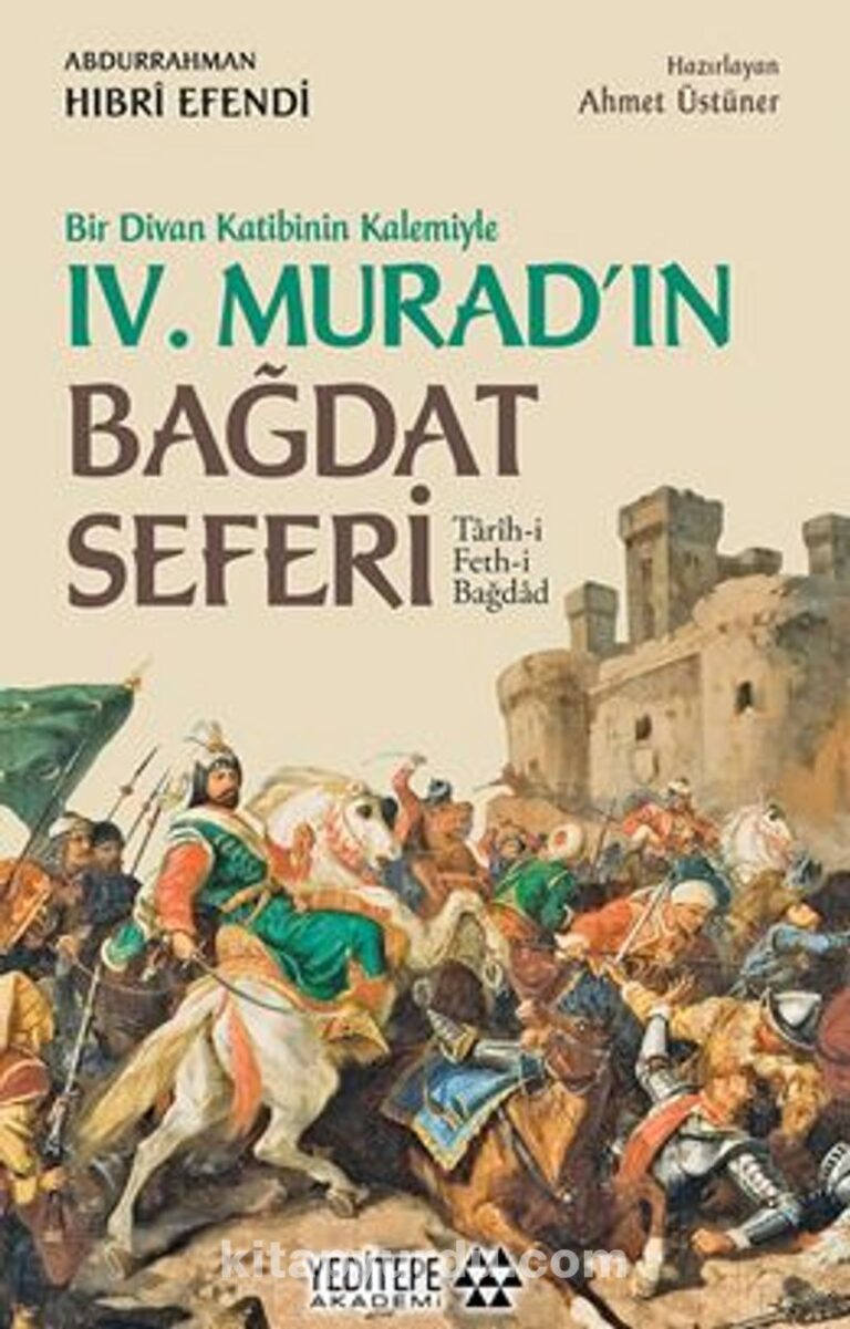IV. Murad’ın Bağdat Seferi / Tarih-i Feth-i Bağdad Pdf İndir - YEDİTEPE AKADEMİ Pdf İndir