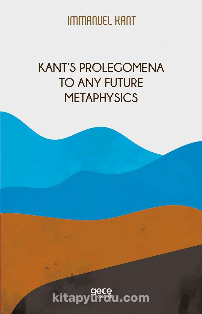 Kant‘s Prolegomena To Any Future Metaphysics Pdf İndir - GECE KİTAPLIĞI Pdf İndir