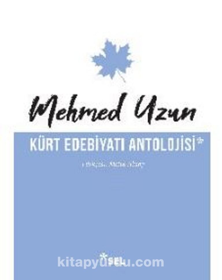Kürt Edebiyatı Antolojisi Pdf İndir - SEL YAYINCILIK Pdf İndir