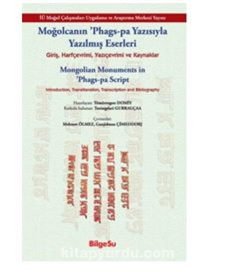 Moğolcanın ’Phags-Pa Yazısıyla Yazılmış Eserleri Giriş, Harfçevrimi, Yazıçevrimi Ve Kaynaklar Pdf İndir - BİLGESU YAYINCILIK Pdf İndir