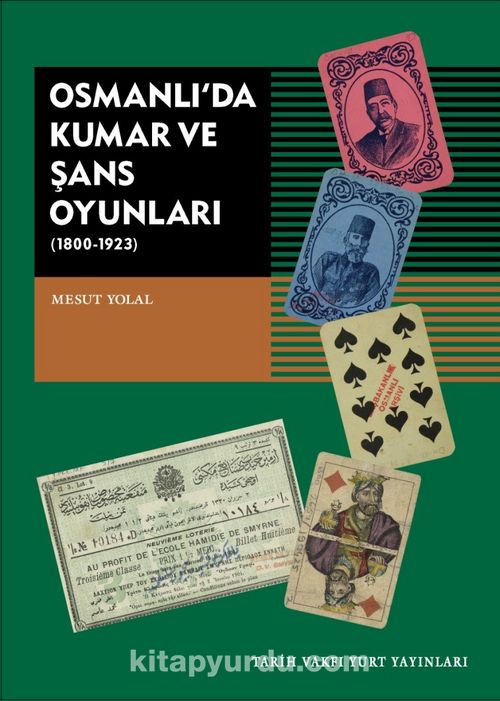 Osmanlı’da Kumar ve Şans Oyunları (1800-1923) Pdf İndir - TARİH VAKFI YURT YAYINLARI Pdf İndir