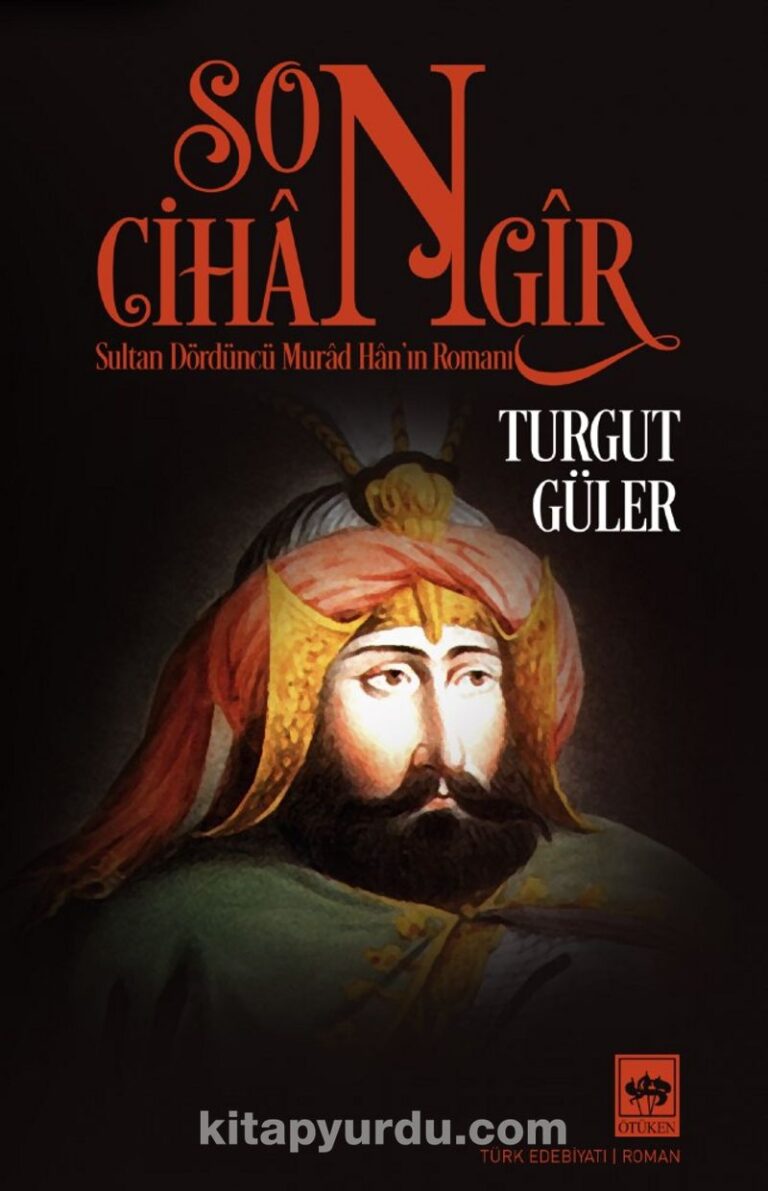 Son Cihangir Sultan Dördüncü Murad Han’ın Romanı Pdf İndir - ÖTÜKEN NEŞRİYAT Pdf İndir