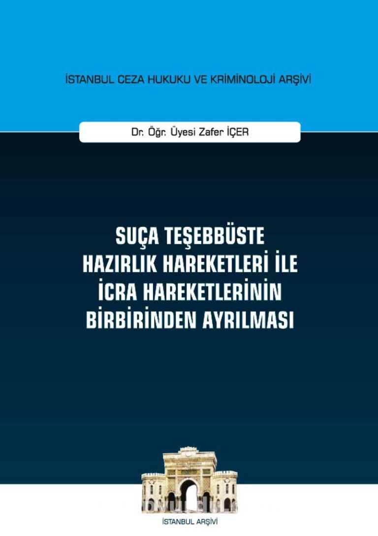 Suça Teşebbüste Hazırlık Hareketleri ile İcra Hareketlerinin Birbirinden Ayrılması - İstanbul Ceza Hukuku ve Kriminoloji Arşivi Yayın No: 29 Pdf İndir - ON İKİ LEVHA YAYINCILIK Pdf İndir