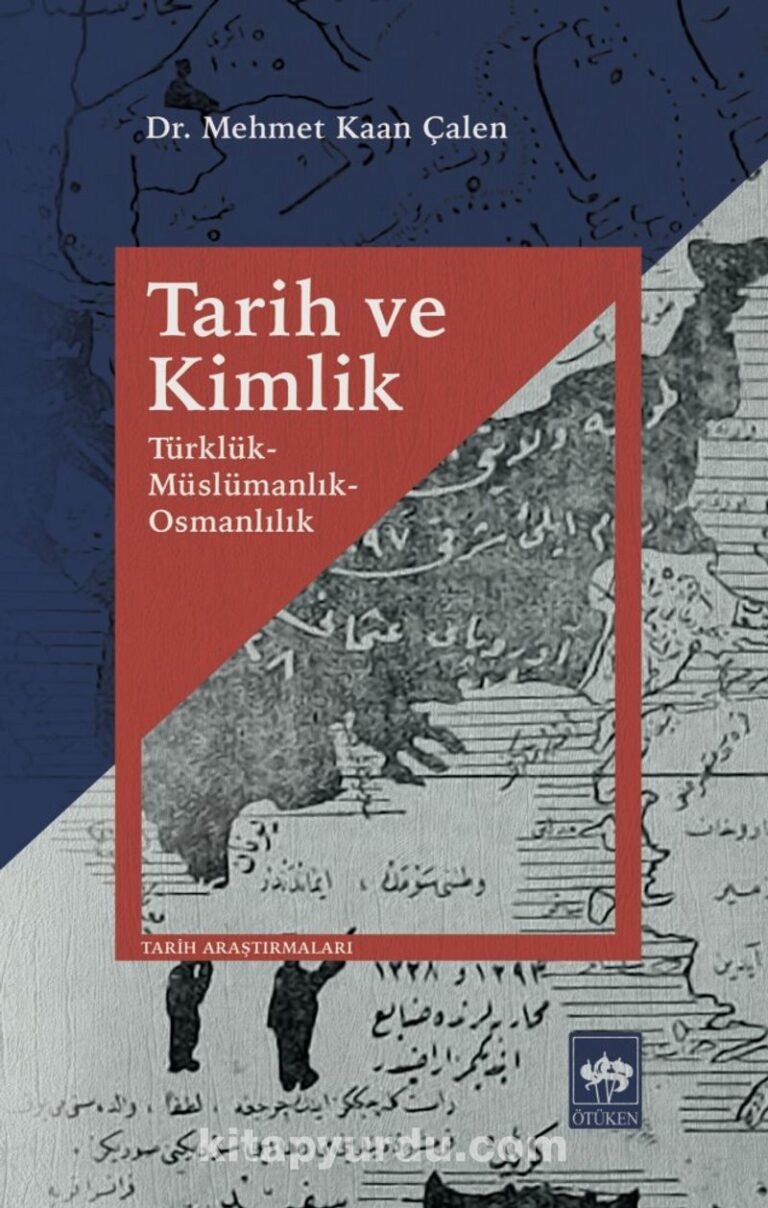 Tarih ve Kimlik - Türklük - Müslümanlık - Osmanlılık Pdf İndir - ÖTÜKEN NEŞRİYAT Pdf İndir
