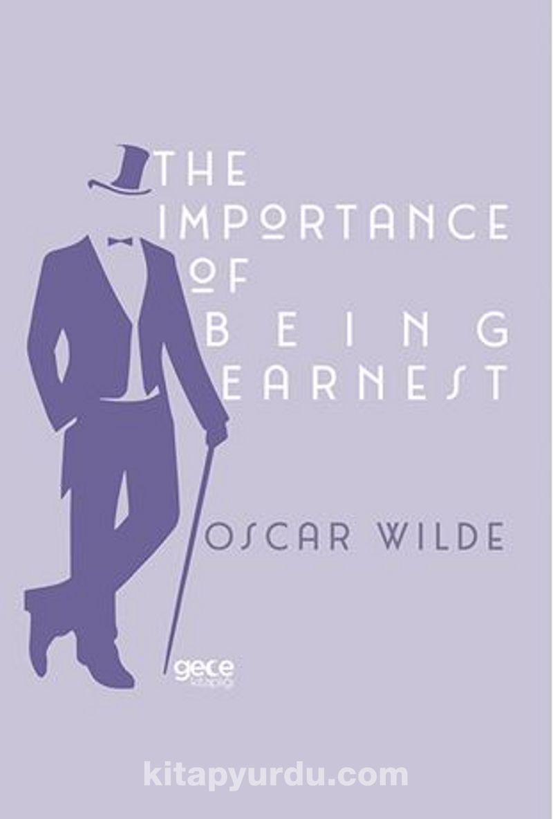 The Importance of Being Earnest / A Trivial Comedy for Serious People Pdf İndir - GECE KİTAPLIĞI Pdf İndir