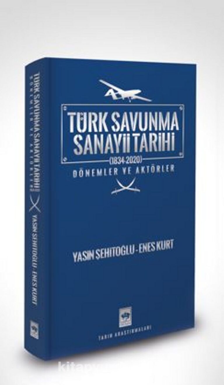 Türk Savunma Sanayi Tarihi (1834-2020) / Dönemler ve Aktörler Pdf İndir - ÖTÜKEN NEŞRİYAT Pdf İndir