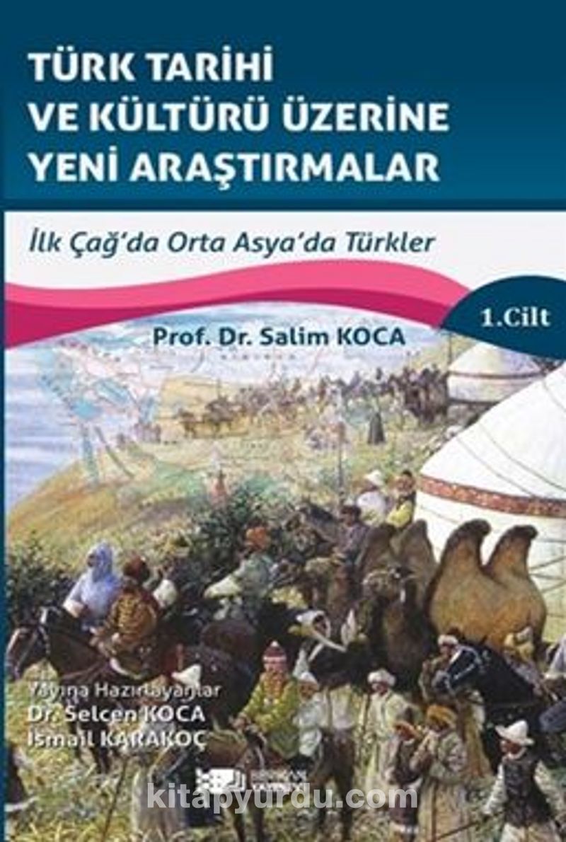 Türk Tarihi Ve Kültürü Üzerine Yeni Araştirmalar Cilt :1 / İlk Çağ’da Orta Asya’da Türkler Pdf İndir - BERİKAN YAYINEVİ Pdf İndir