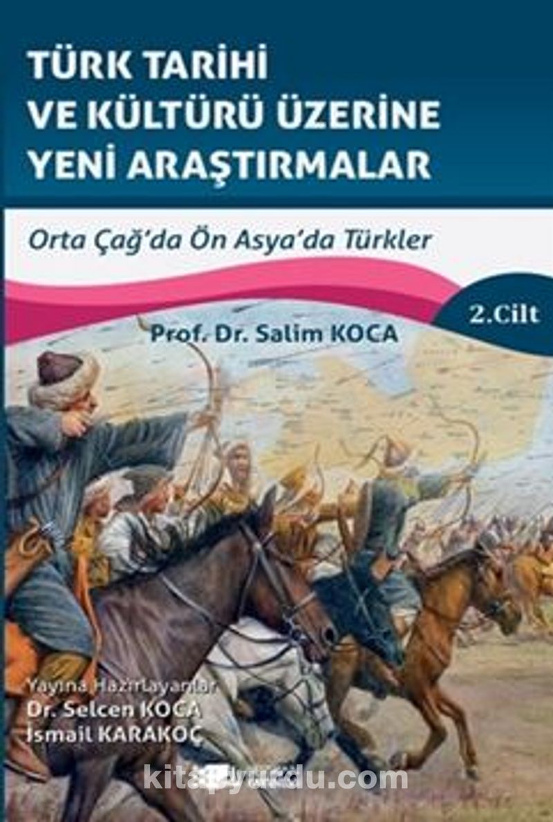 Türk Tarihi Ve Kültürü Üzerine Yeni Araştirmalar Cilt :2 / Orta Çağ’da Ön Asya’da Türkler Pdf İndir - BERİKAN YAYINEVİ Pdf İndir