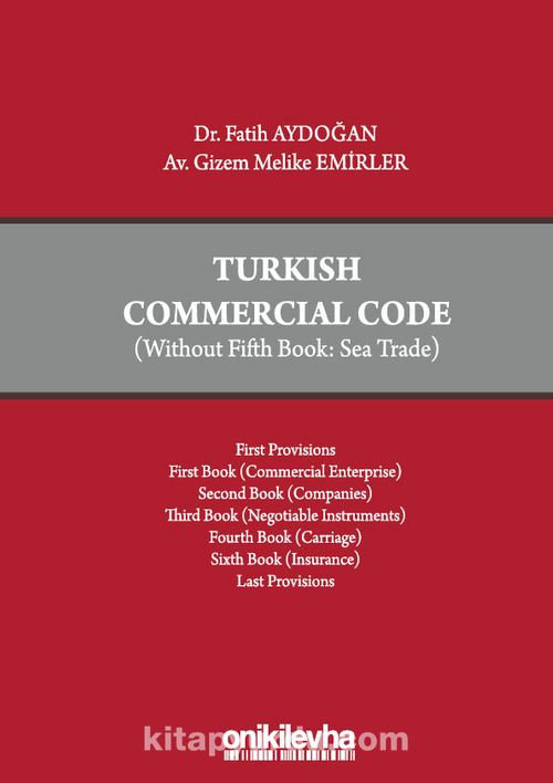 Turkish Commercial Code (Without Fifth Book: Sea Trade) Pdf İndir - ON İKİ LEVHA YAYINCILIK Pdf İndir