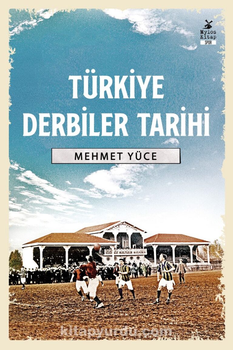 Türkiye Derbiler Tarihi Pdf İndir - MYLOS KİTAP Pdf İndir