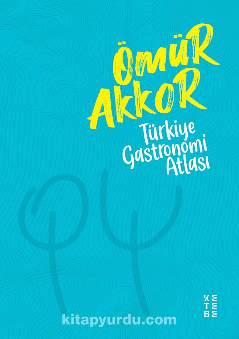 Türkiye Gastronomi Atlası Pdf İndir - KETEBE YAYINEVİ Pdf İndir