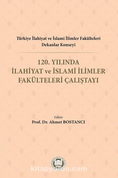 Türkiye İlahiyat Ve İslami İlimler Fakülteleri Dekanlar Konseyi 120. Yılında İlahiyat Ve İslami İlimler Fakülteleri Çalıştayı Pdf İndir - M.Ü. İLAHİYAT FAKÜLTESİ VAKFI YAYINLARI Pdf İndir
