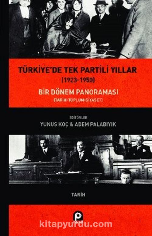 Türkiye'de Tek Partili Yıllar (1923-1950) Bir Dönem Panoraması Pdf İndir - PINAR YAYINLARI Pdf İndir