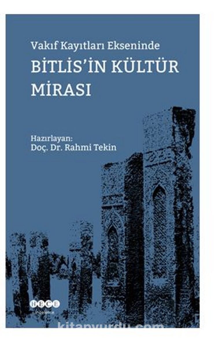 Vakıf Kayıtları Ekseninde Bitlis’in Kültür Mirası Pdf İndir - HECE YAYINLARI Pdf İndir