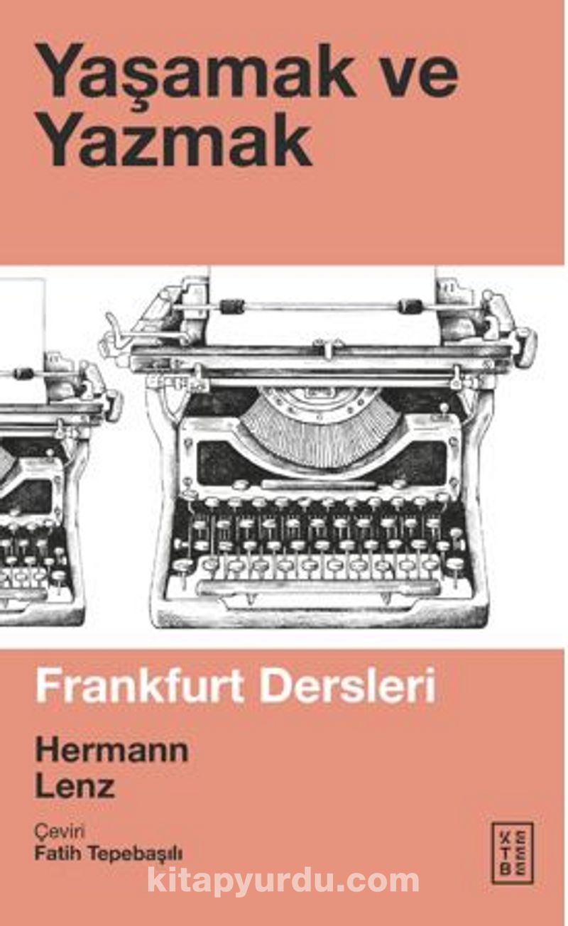 Yaşamak ve Yazmak / Frankfurt Dersleri Pdf İndir - KETEBE YAYINEVİ Pdf İndir