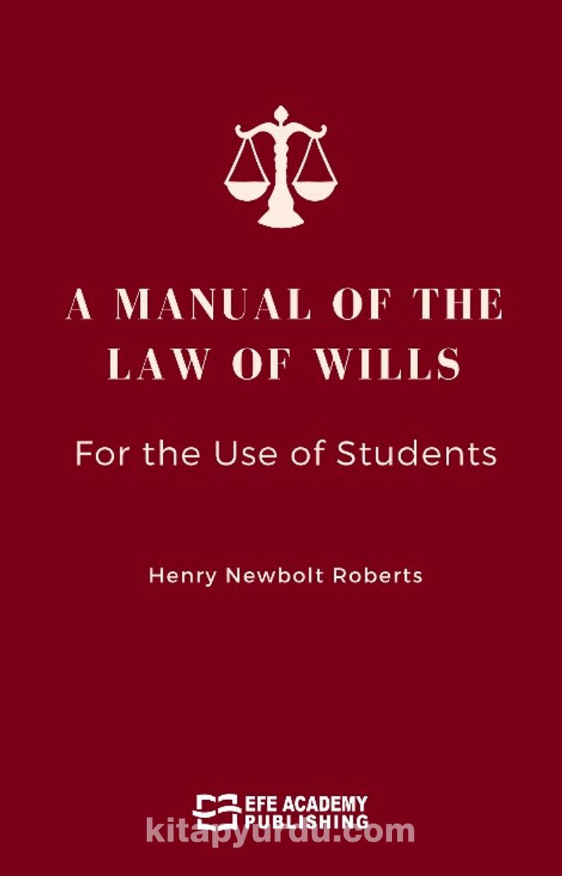 A Manual Of The Law Of Wills For The Use Of Students Pdf İndir - EFE AKADEMİ YAYINLARI Pdf İndir