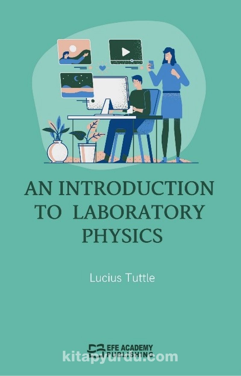 An Introduction to Laboratory Physics Pdf İndir - EFE AKADEMİ YAYINLARI Pdf İndir