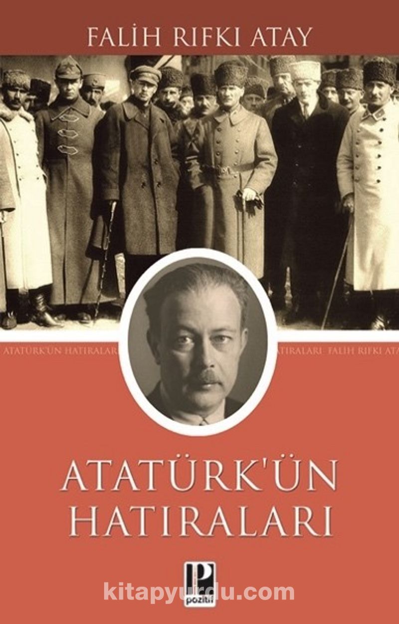 Atatürk’ün Hatıraları (1914 - 1919) Pdf İndir - POZİTİF YAYINLARI Pdf İndir