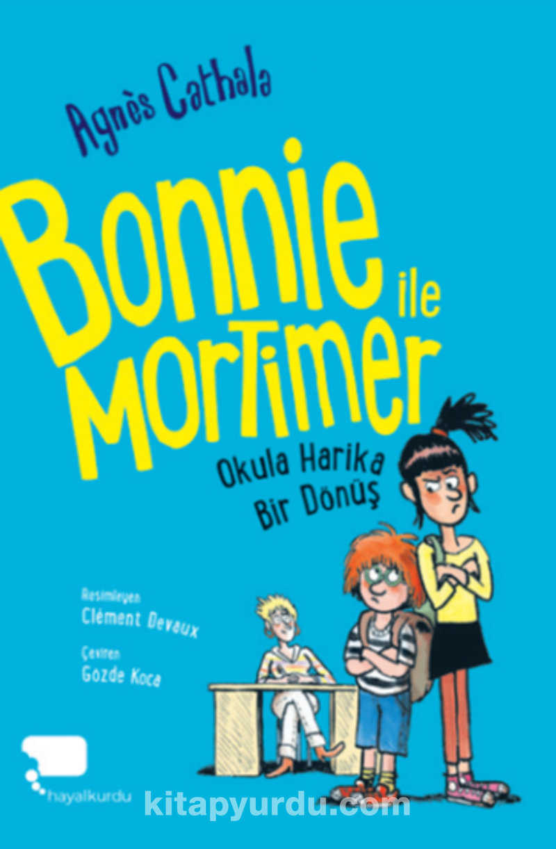 Bonnie ile Mortimer / Okula Harika Bir Dönüş (Birinci Kitap) Pdf İndir - HAYALKURDU YAYINCILIK Pdf İndir