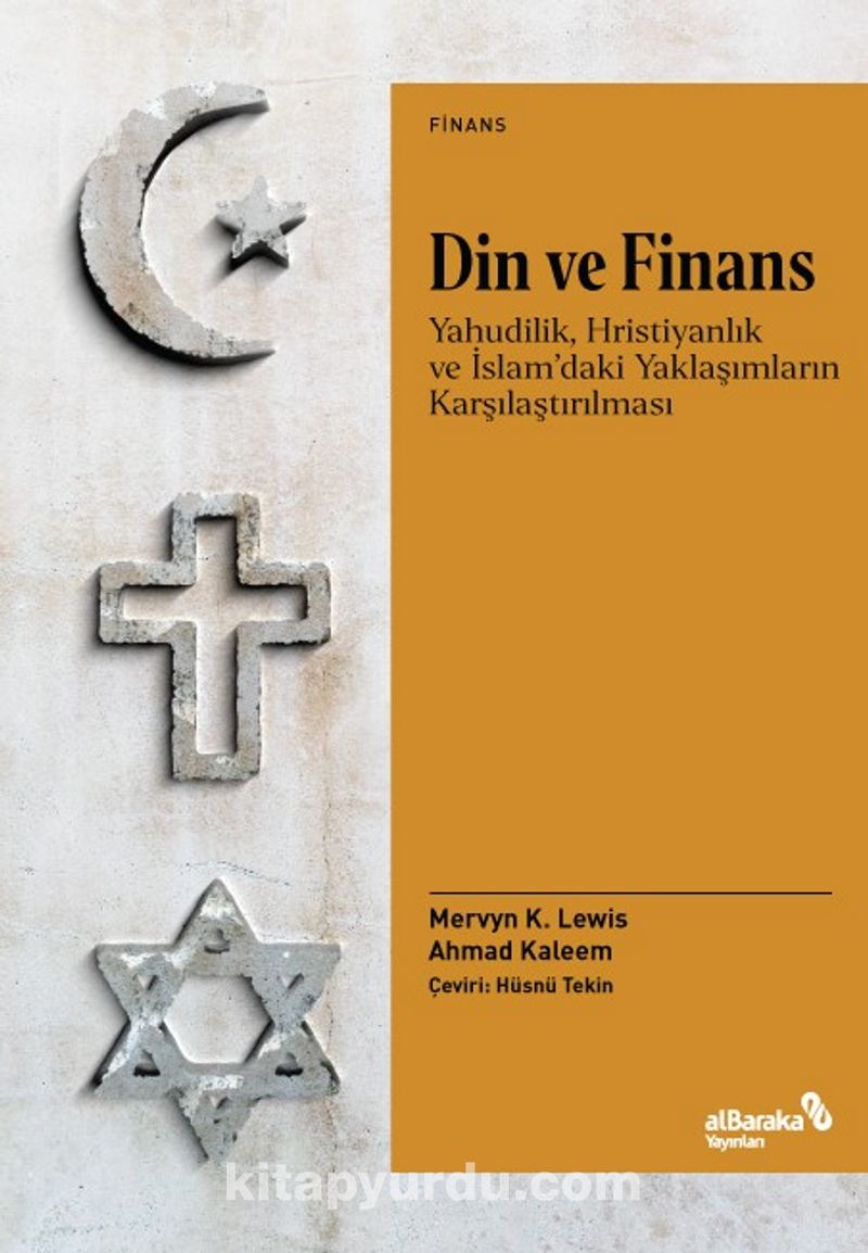 Din ve Finans Yahudilik, Hristiyanlık ve İslam’daki Yaklaşımların Karşılaştırılması Pdf İndir - ALBARAKA YAYINLARI Pdf İndir