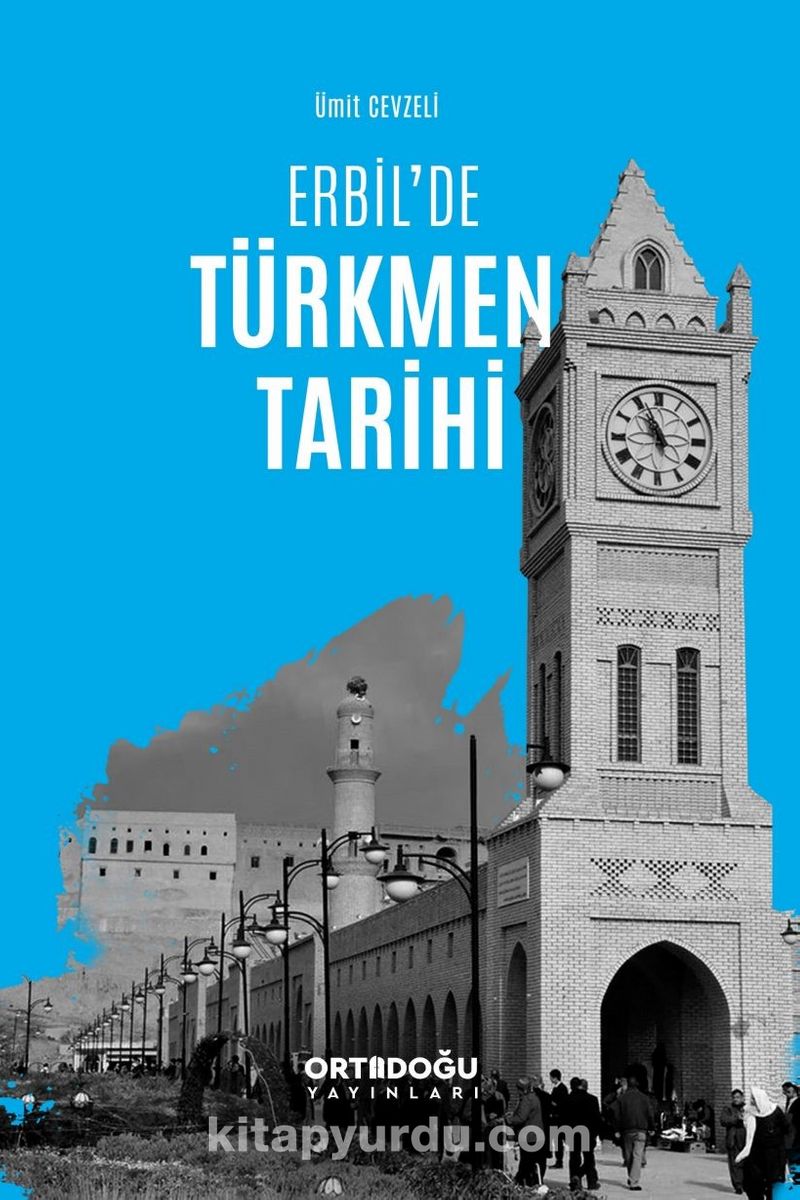 Erbil’de Türkmen Tarihi Pdf İndir - ORTADOĞU YAYINLARI Pdf İndir