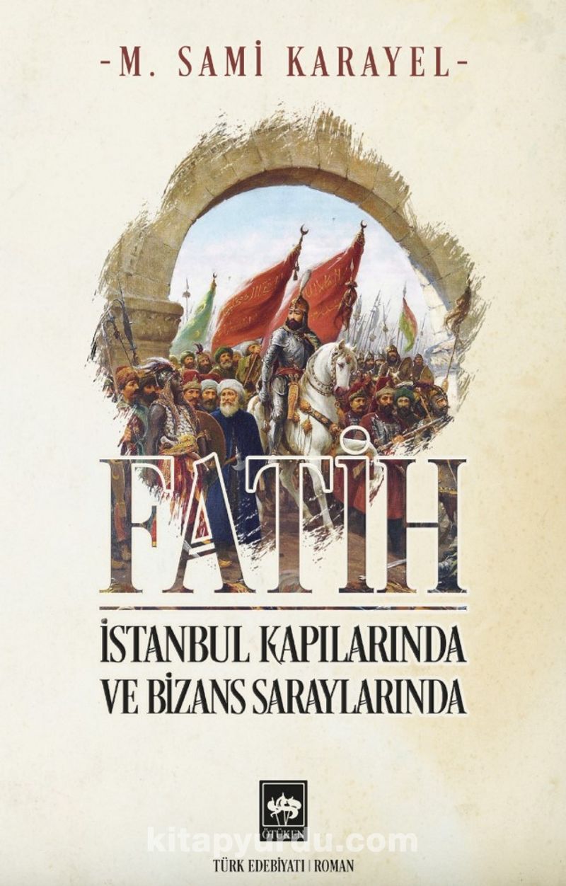Fatih İstanbul Kapılarında ve Bizans Saraylarında Pdf İndir - ÖTÜKEN NEŞRİYAT Pdf İndir