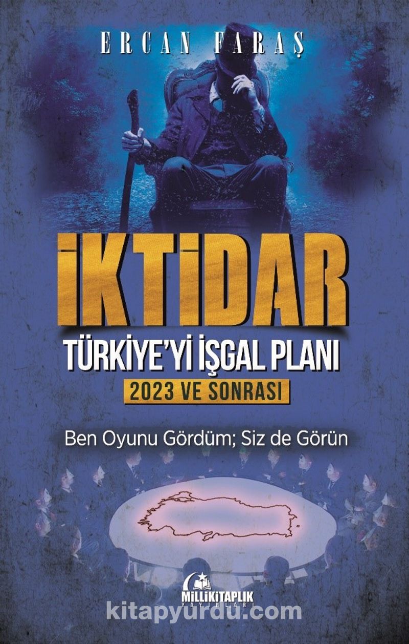 İktidar : Türkiye’yi İşgal Planı 2023 ve Sonrası Pdf İndir - MİLLİ KİTAPLIK YAYINLARI Pdf İndir