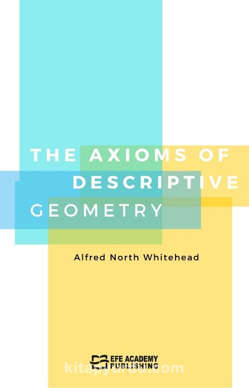 The Axioms of Descriptive Geometry Pdf İndir - EFE AKADEMİ YAYINLARI Pdf İndir