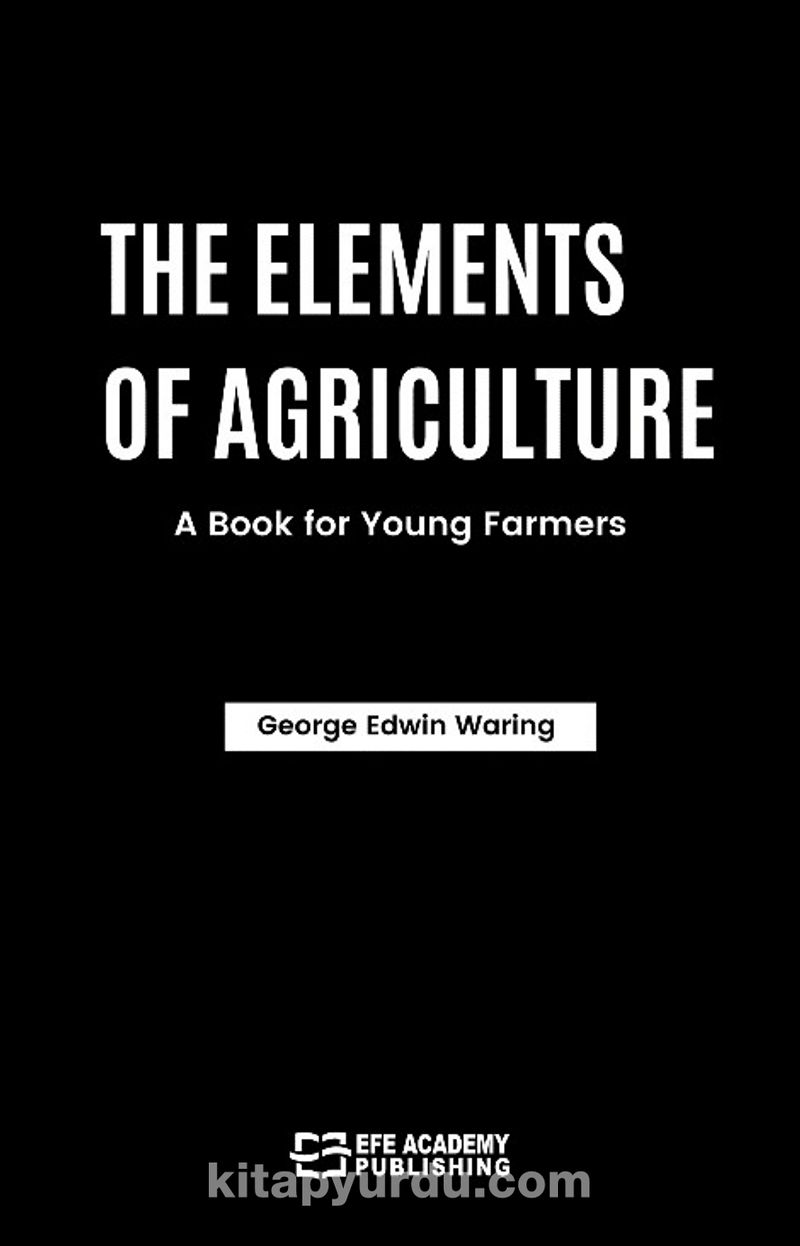 The Elements Of Agriculture: A Book For Young Farmers Pdf İndir - EFE AKADEMİ YAYINLARI Pdf İndir