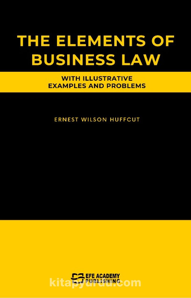 The Elements Of Business Law With Illustrative Examples And Problems Pdf İndir - EFE AKADEMİ YAYINLARI Pdf İndir