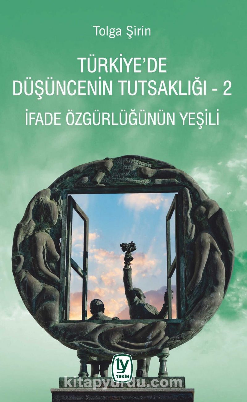 Türkiye’de Düşüncenin Tutsaklığı 2 İfade Özgürlüğünün Yeşili Pdf İndir - TEKİN YAYINEVİ Pdf İndir