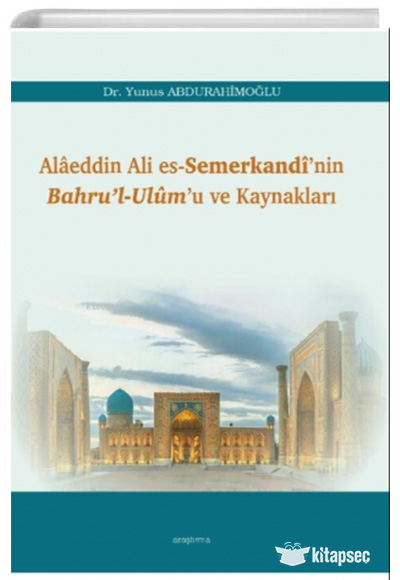Alâeddin Ali es-Semerkandinin Bahrul Ulumu ve Kaynakları Araştırma Yayınları Pdf İndir **Ücretsiz