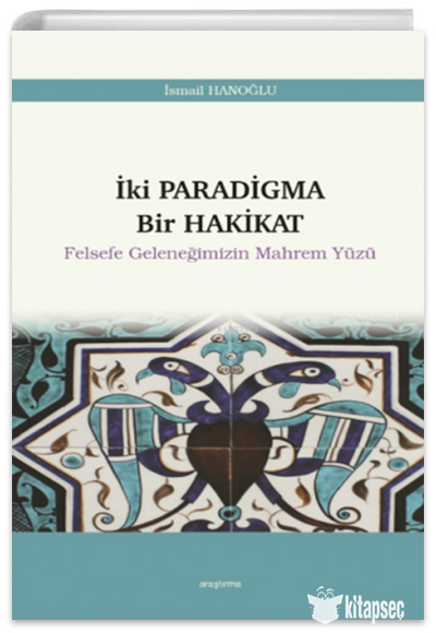 Iki Paradigma Bir Hakikat Felsefe Geleneğimizin Mahrem Yüzü 12 Araştırma Yayınları Pdf İndir **Ücretsiz